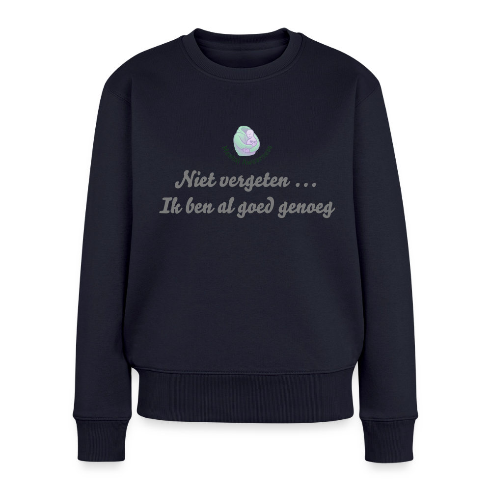 Niet vergeten ... ik ben al - Dames Sweatshirt - navy