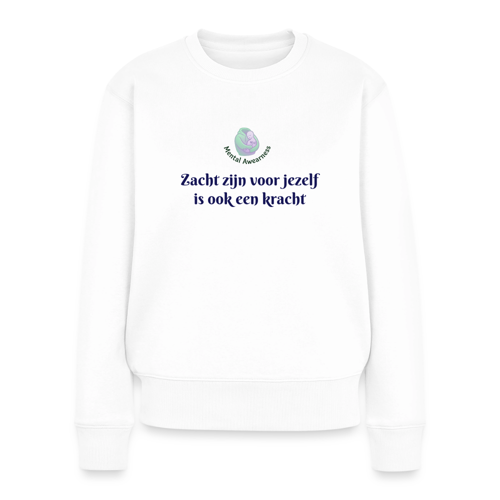 Zacht zijn voor jezelf is ook ... - Dames Sweatshirt - wit
