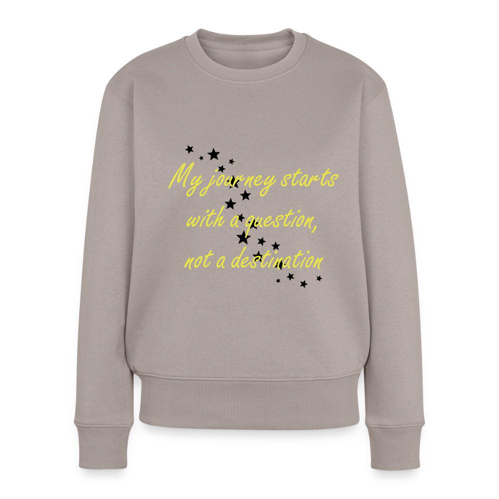 My journey starts ...  - Women Premium Sweatshirt - taupe