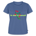 Be kind to yourself - Women Premium T-shirt - duifblauw