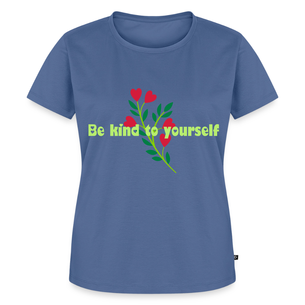 Be kind to yourself - Women Premium T-shirt - duifblauw