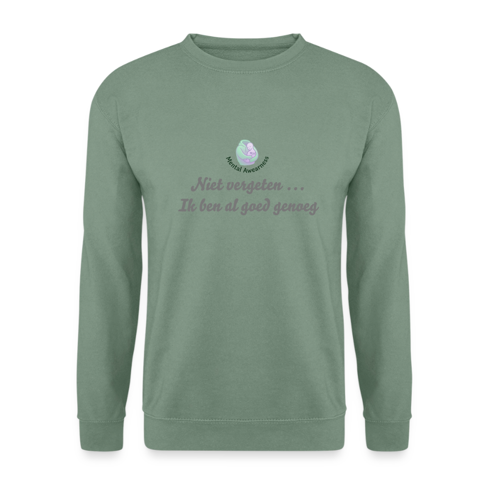 Niet vergeten ... ik ben al - Unisex Sweatshirt - grijsgroen