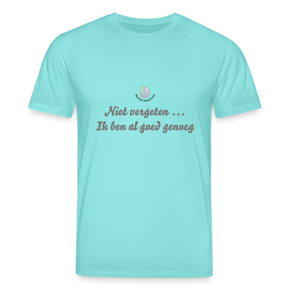 Niet vergeten ... ik ben al - Unisex T-shirt - zwembad blauw