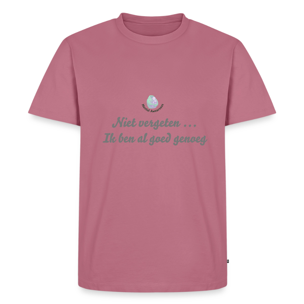 Niet vergeten ... ik ben al - Heren T-shirt - mauve