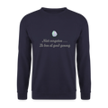Niet vergeten ... ik ben al - Unisex Sweatshirt - navy