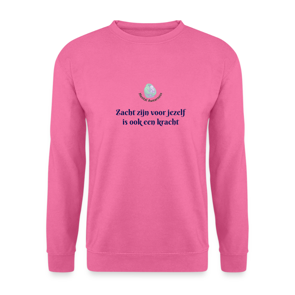 Zacht zijn voor jezelf is ook ...  - Unisex Sweatshirt - pink