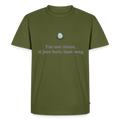 I'm not alone, it just... -  Heren T-shirt - kaki