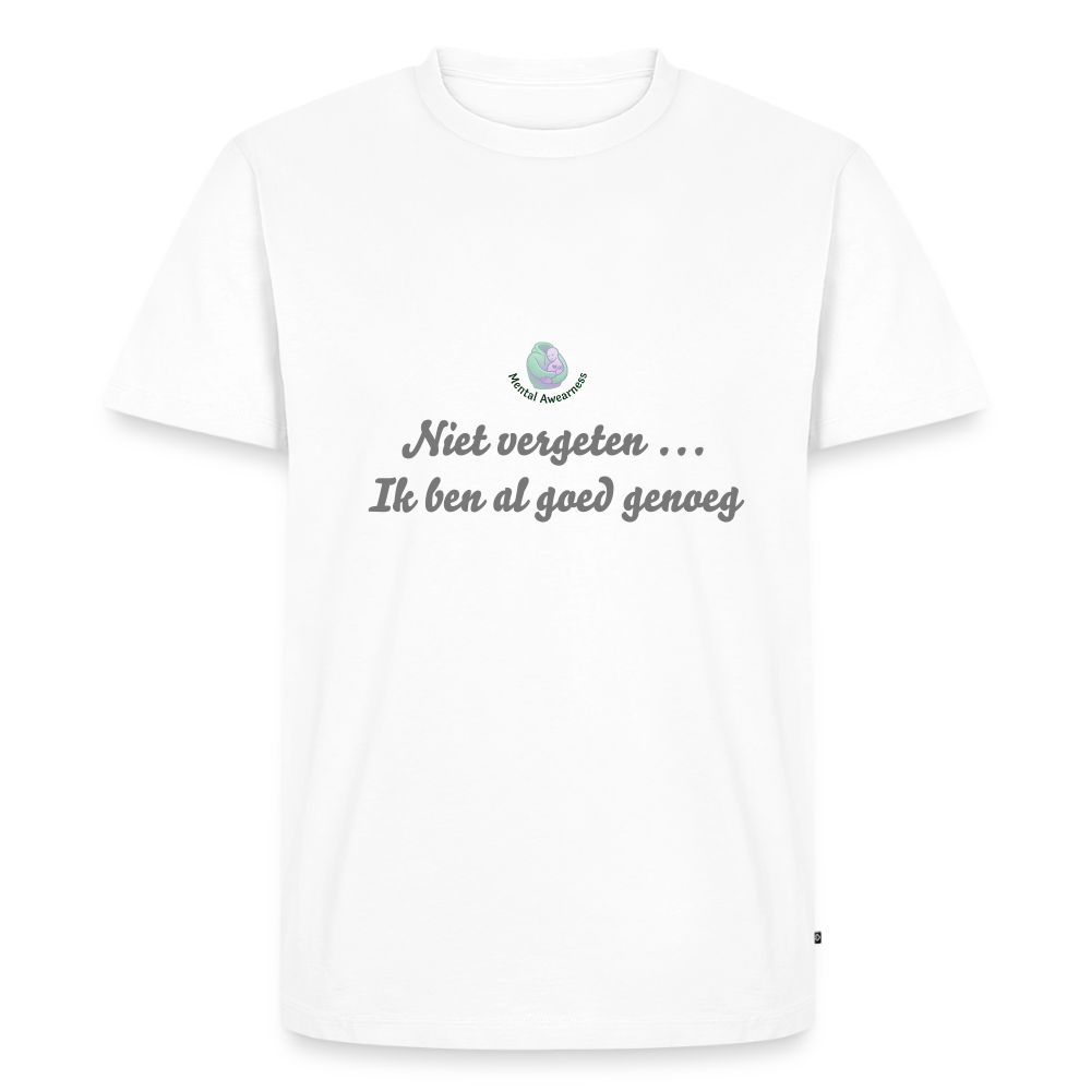 Niet vergeten ... ik ben al - Heren T-shirt - wit