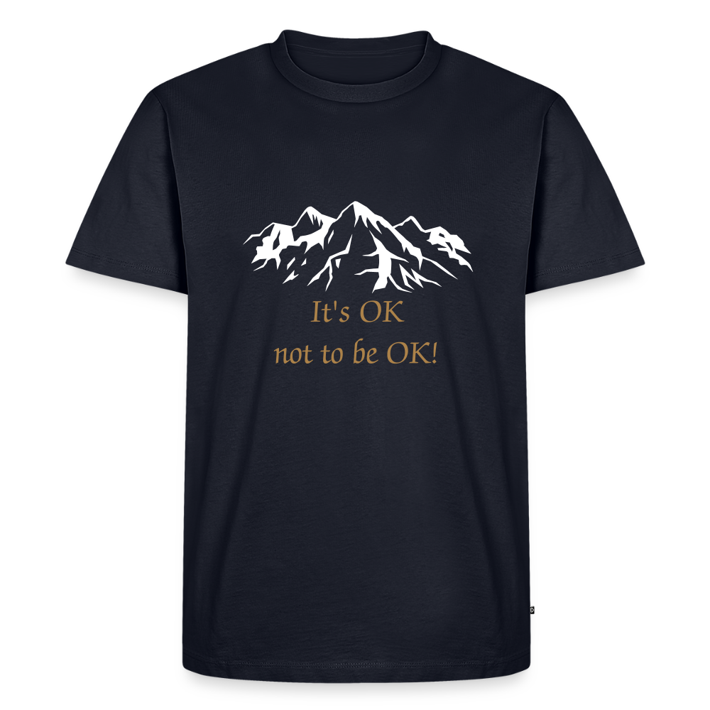 It's OK not to be OK! - Men premium T-shirt - navy