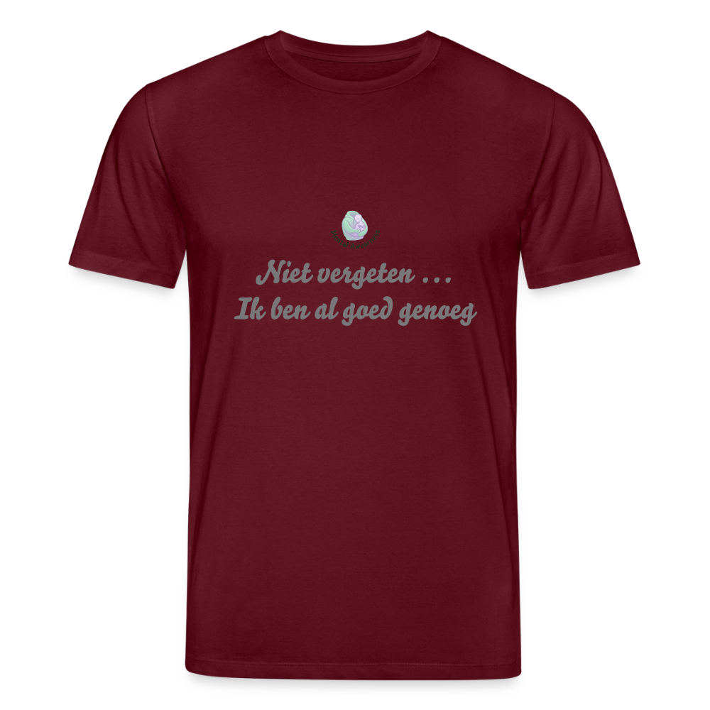 Niet vergeten ... ik ben al - Unisex T-shirt - bourgognerood
