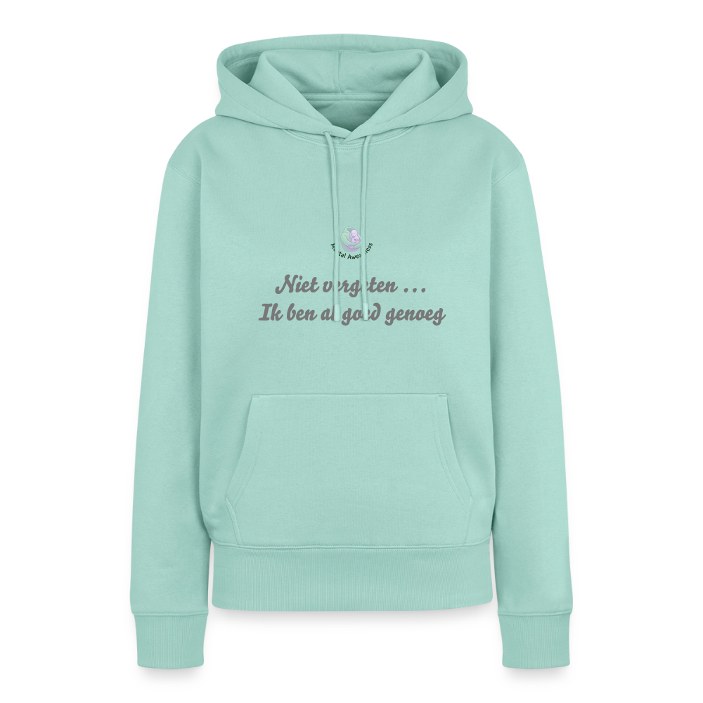 Niet vergeten ... ik ben al - Dames Hoodie - mint 