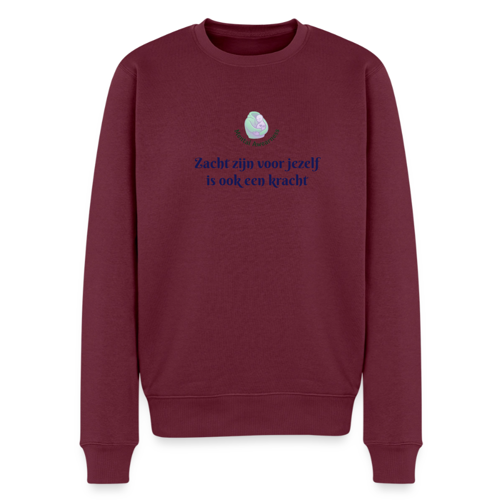 Zacht zijn voor jezelf is ook ... - Heren Sweatshirt - bourgondisch