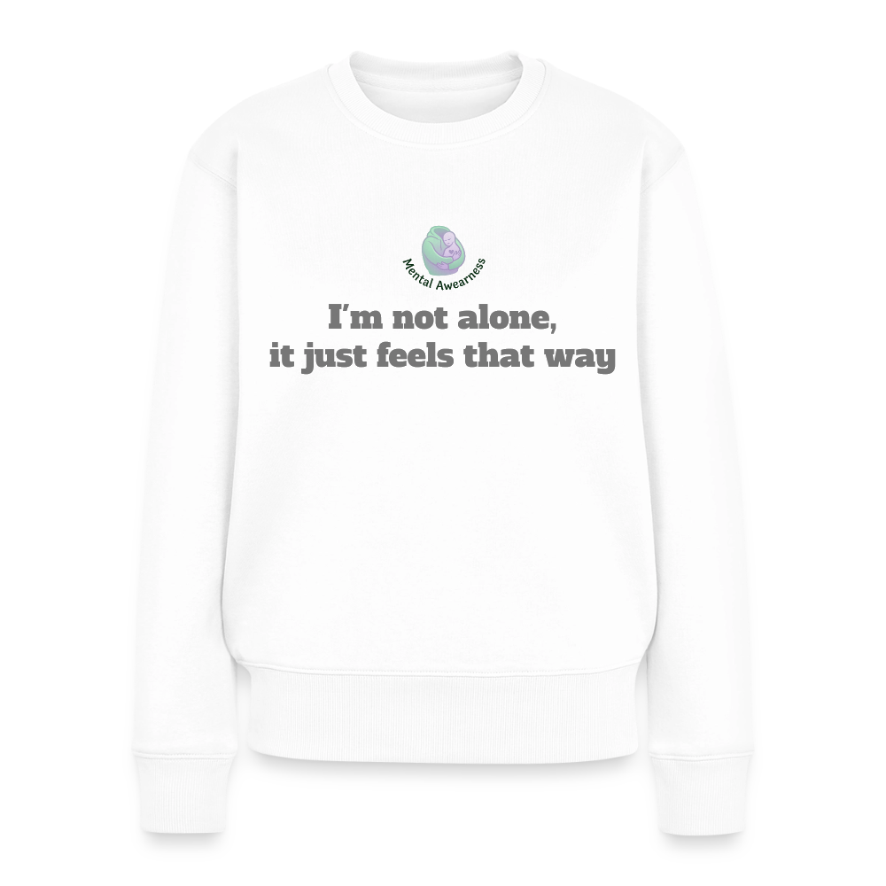 I'm not alone, it just... -  Dames Sweatshirt - wit