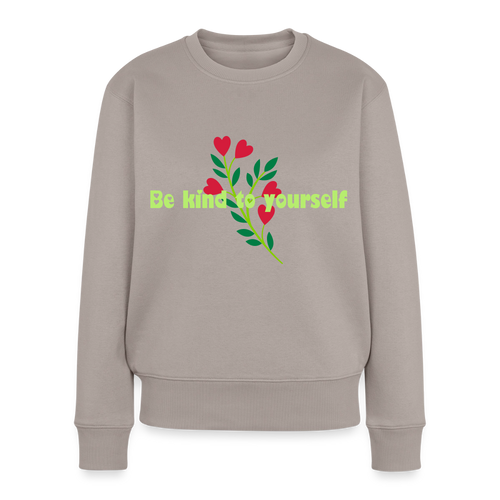 Be kind to yourself - Women Premium Sweater - taupe