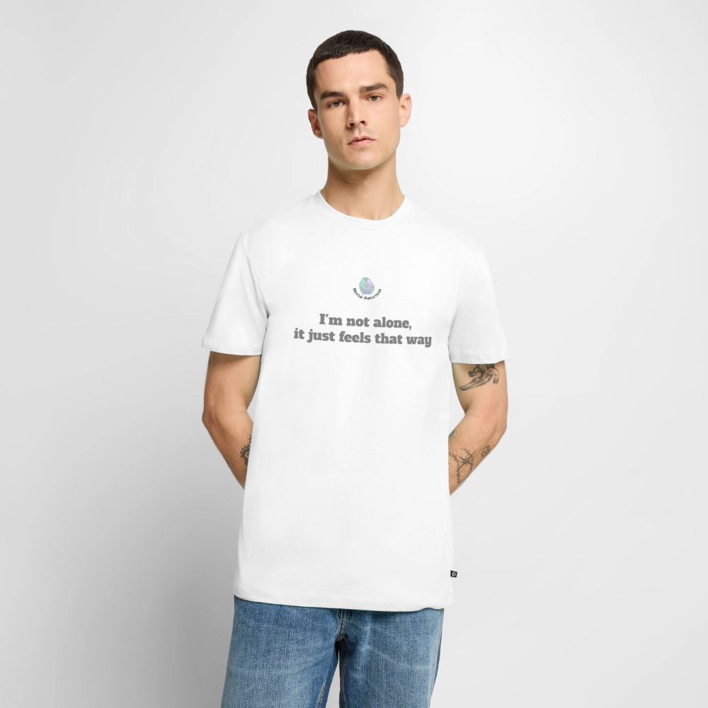 I'm not alone, it just... -  Heren T-shirt - wit