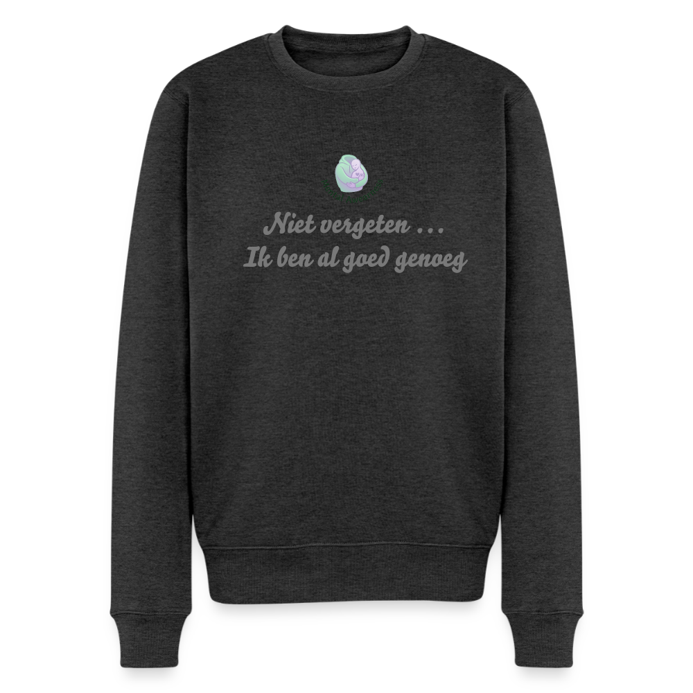 Niet vergeten ... ik ben al - Heren Sweatshirt - antraciet gemêleerd