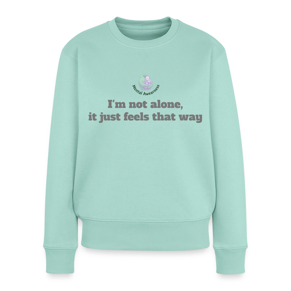I'm not alone, it just... -  Dames Sweatshirt - mint 