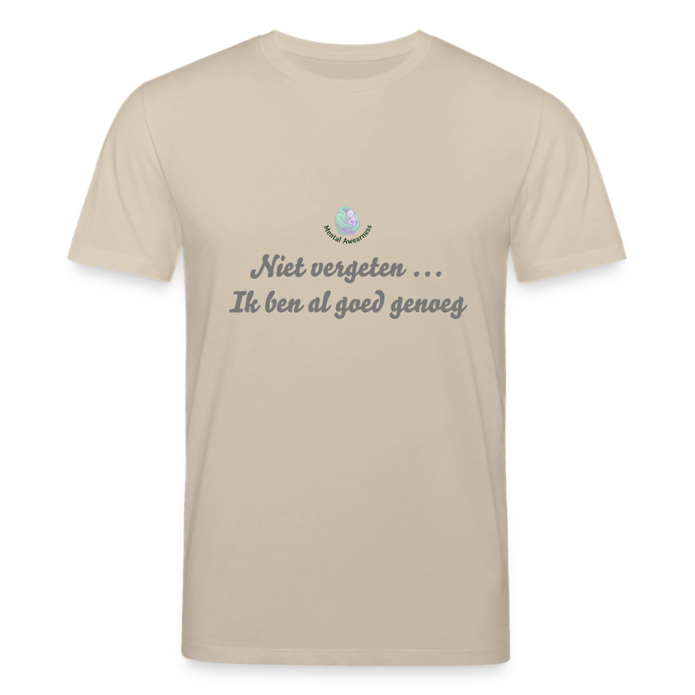 Niet vergeten ... ik ben al - Unisex T-shirt - beige