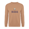 Brave The Big Talk unisex sweatshirt met statement print trendy warme comfortabele sweater casual outfit voor iedereen