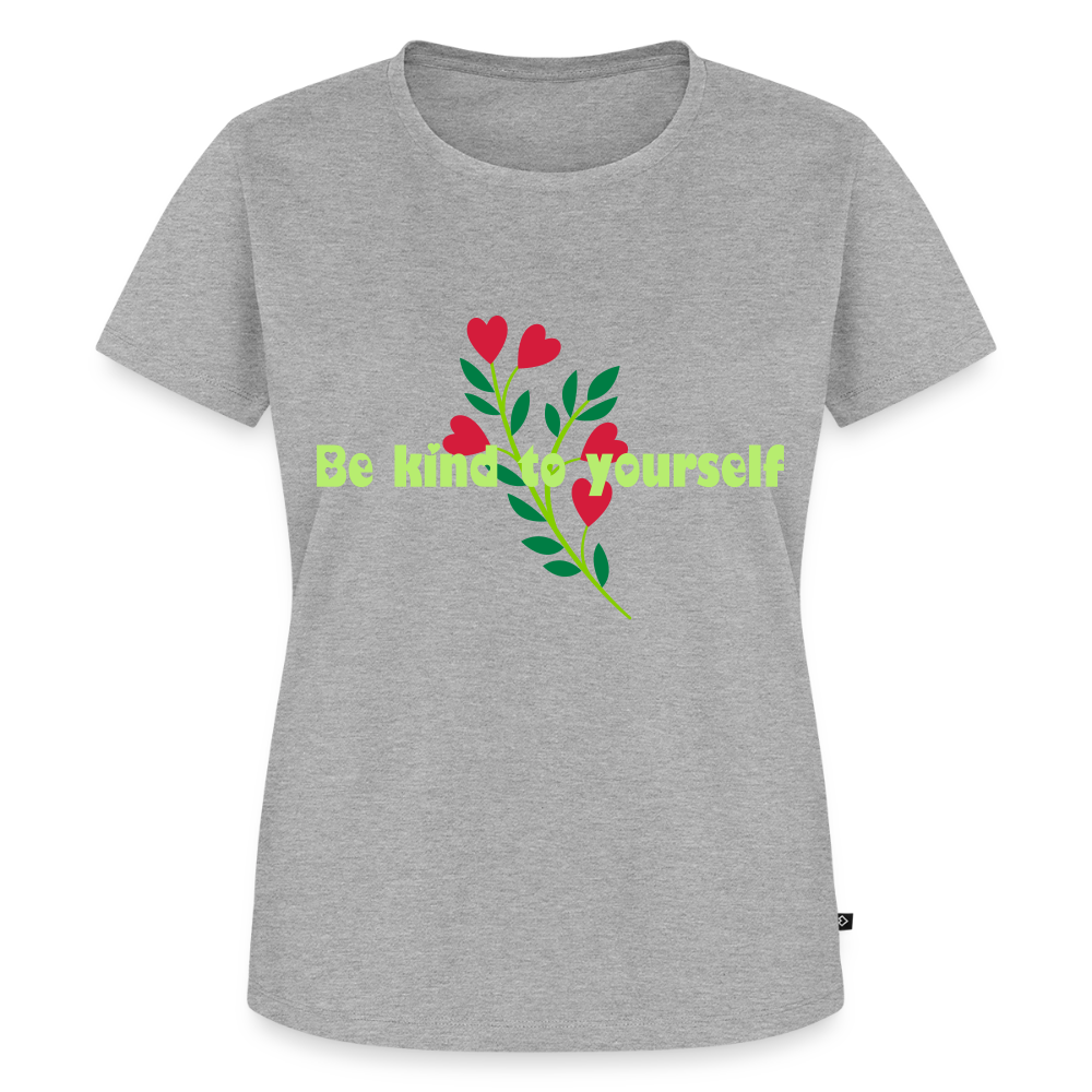Be kind to yourself - Women Premium T-shirt - grijs gemêleerd