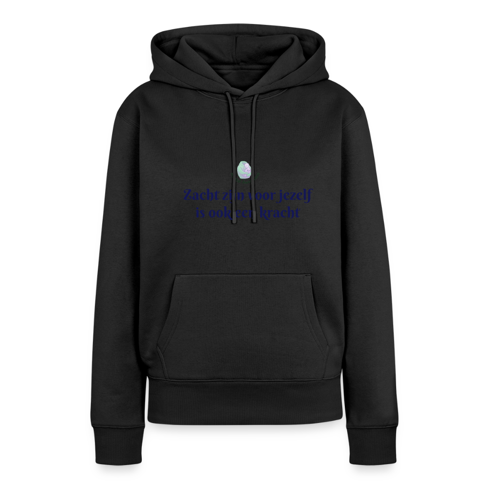 Zacht zijn voor jezelf is ook ... - Dames Hoodie - zwart